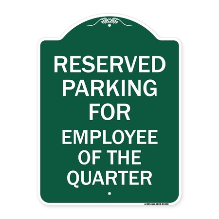 Signmission Parking Reserved for Employee of Quarter, Green & White Aluminum Sign, 18" x 24", GW-1824-23390 A-DES-GW-1824-23390
